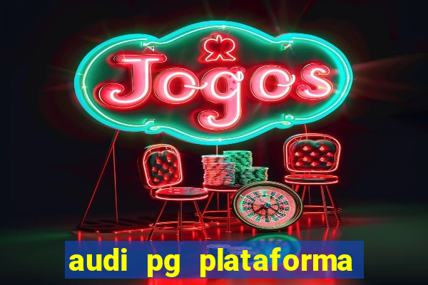 audi pg plataforma de jogos